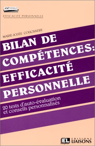 Bilan de compétences : efficacité personnelle : 20 tests d'auto-évaluation et conseils personnalisés
