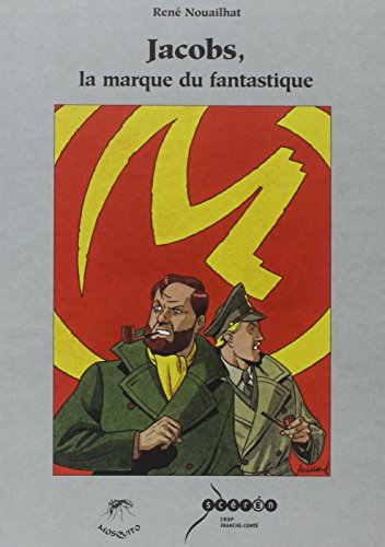 Jacobs, la marque du fantastique : mythologie, politique et religion dans la bande dessinée Blake et