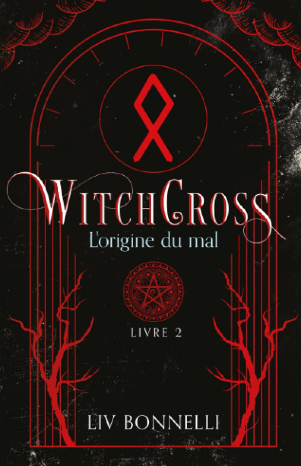WitchCross - L'Origine du mal: Une romance paranormale où les mordus de sorcelleries et les adeptes 