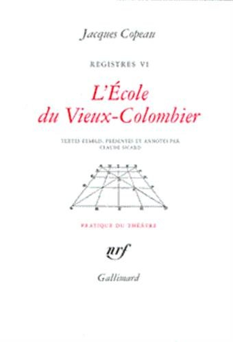 Les registres du Vieux-Colombier. Vol. 6. L'école du Vieux-Colombier