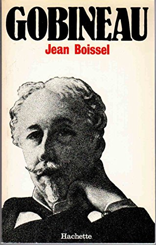 Gobineau : 1816-1882 : un Don Quichotte tragique