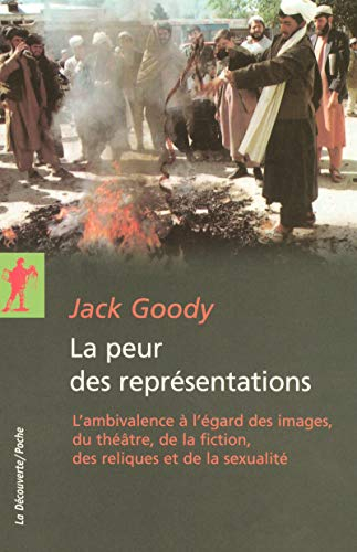 La peur des représentations : l'ambivalence à l'égard des images, du théâtre, de la fiction, des rel