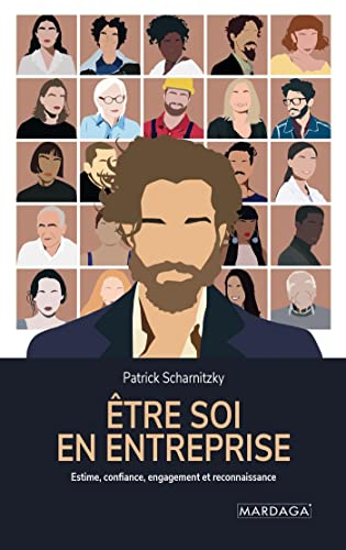 Etre soi en entreprise : estime, confiance, engagement et reconnaissance