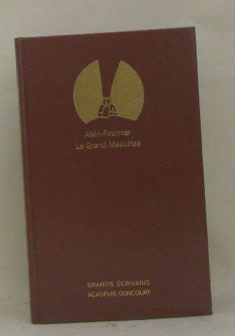 le grand meaulnes - grands écrivains académie goncourt
