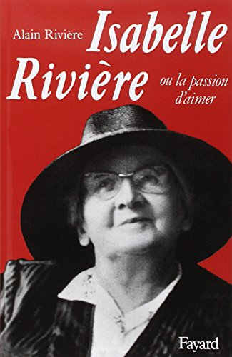 Isabelle Rivière ou la Passion d'aimer