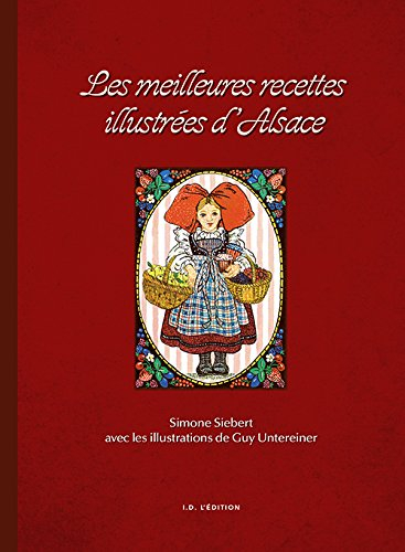 Les meilleures recettes illustrées d'Alsace