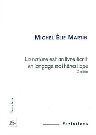 La nature est un livre écrit en langage mathématique (Galilée)