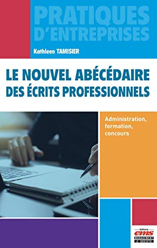 Le nouvel abécédaire des écrits professionnels : administration, formation, concours