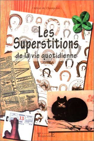 Les superstitions de la vie quotidienne