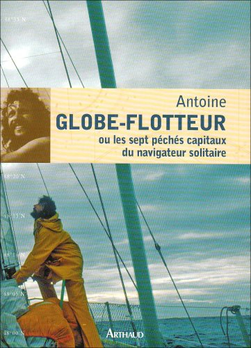 Globe-flotteur ou Les 7 péchés capitaux du navigateur solitaire