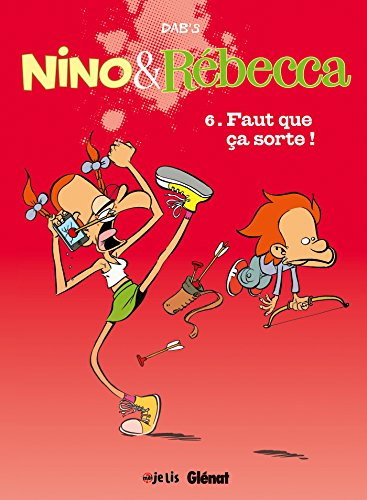 Nino & Rébecca. Vol. 6. Faut que ça sorte !