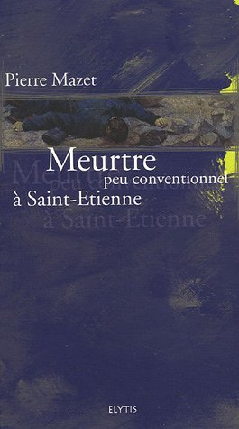 Meurtre peu conventionnel à Saint-Etienne