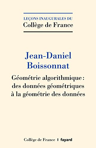 Géométrie algorithmique : des données géométriques à la géométrie des données