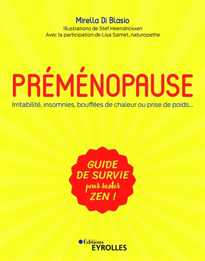 Préménopause : irritabilité, insomnies, bouffées de chaleur ou prise de poids... : guide de survie p