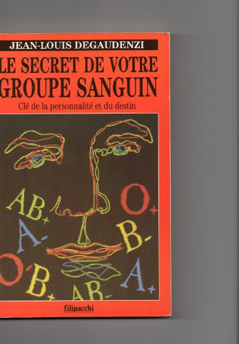 Le Secret de votre groupe sanguin