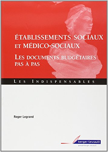 etablissements sociaux et médico-sociaux. : les documents budgétaires pas à pas