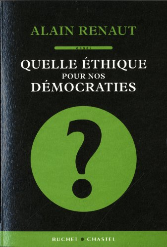 Quelle éthique pour nos démocraties : essai
