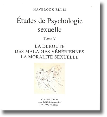 Etudes de psychologie sexuelle. Vol. 4. L'évaluation de l'amour, la chasteté, l'abstinence sexuelle
