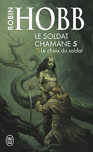 Le soldat chamane. Vol. 5. Le choix du soldat