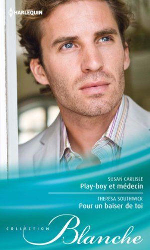 Play-boy et médecin. Pour un baiser de toi