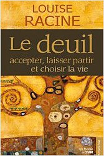 Le deuil, accepter, laisser partir et choisir la vie