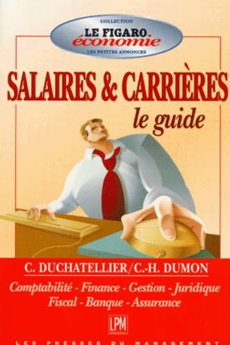 Guide des salaires et carrières. Vol. 2. Comptabilité, finance, gestion, banque, assurance