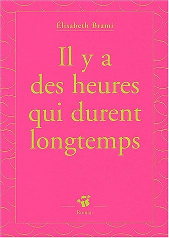 Il y a des heures qui durent longtemps