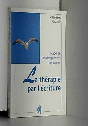 La thérapie par l'écriture : guide de développement personnel