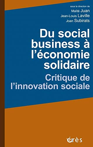 Du social business à l'économie solidaire : critique de l'innovation sociale