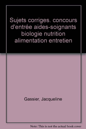 Sujets corrigés - concours d'entrée : aides-soignants