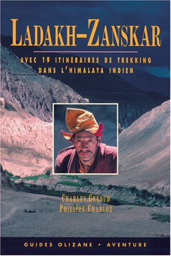 Ladakh-Zanskar : espace et lumière des hautes vallées : avec 19 itinéraires de trekking