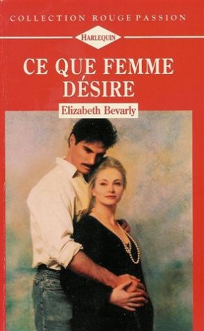 ce que femme désire : collection : harlequin rouge passion n, 690