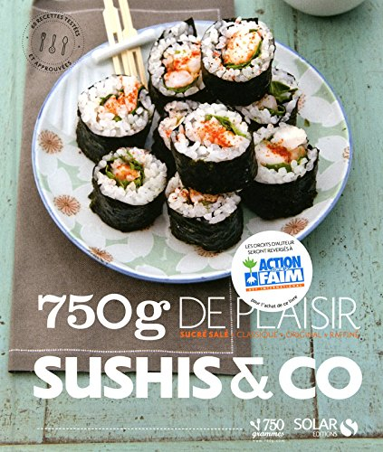 Sushis & Co : 60 recettes testées et approuvées