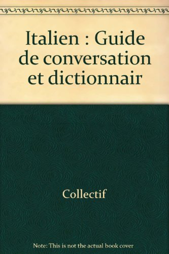 Italien : guide de conversation et dictionnaire