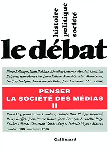 Débat (Le), n° 139. Penser la société des médias : 2e partie