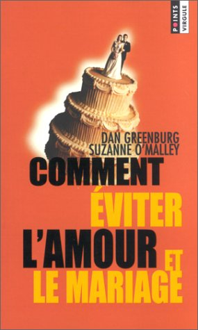 Comment éviter l'amour et le mariage