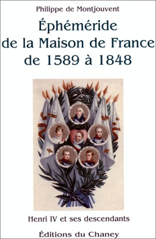 Ephéméride de la Maison de France de 1589 à 1848 : Henri IV et ses descendants