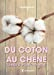 Du coton au chêne: S'aimer d'un amour infini