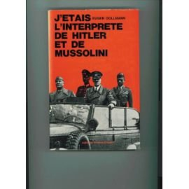 j'étais l'interprète de hitler et de mussolini.