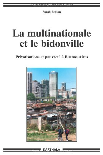 La multinationale et le bidonville : privatisations et pauvreté à Buenos Aires