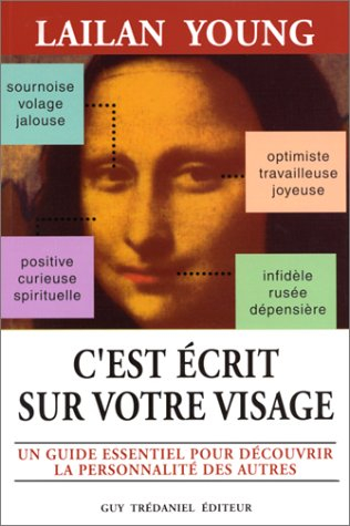 C'est écrit sur votre visage : un guide essentiel pour découvrir la personnalité des autres