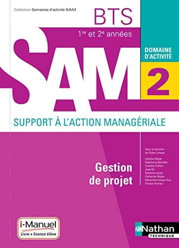 Gestion de projet BTS 1re et 2e années SAM, support à l'action managériale : domaine d'activité 2 : 