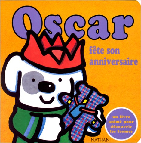 Oscar. Vol. 2000. Oscar fête son anniversaire : un livre animé pour découvrir les formes