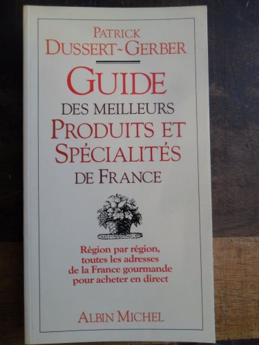 Guide des meilleurs produits et spécialités de France