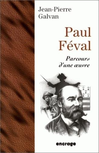 Paul Féval : parcours d'une oeuvre
