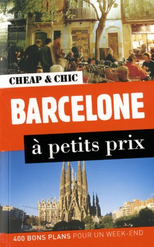 Barcelone à petits prix : 400 bons plans pour un week-end