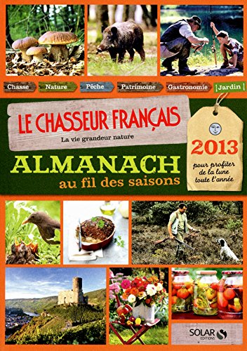 Almanach au fil des saisons 2013 : pour profiter de la Lune toute l'année