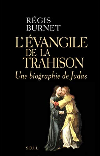 L'évangile de la trahison : une biographie de Judas