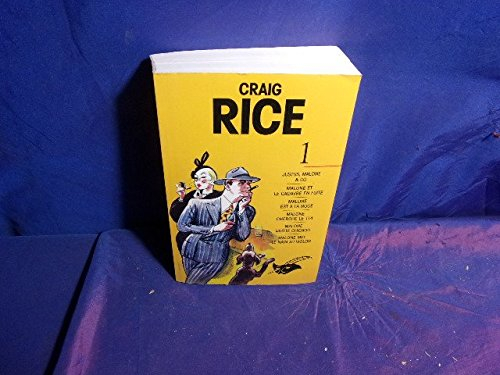 Craig Rice. Vol. 1. Justus, Malone & Co. Malone et le cadavre en fuite. Malone est à la noce