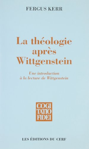 La théologie après Wittgenstein : une introduction à la lecture de Wittgenstein